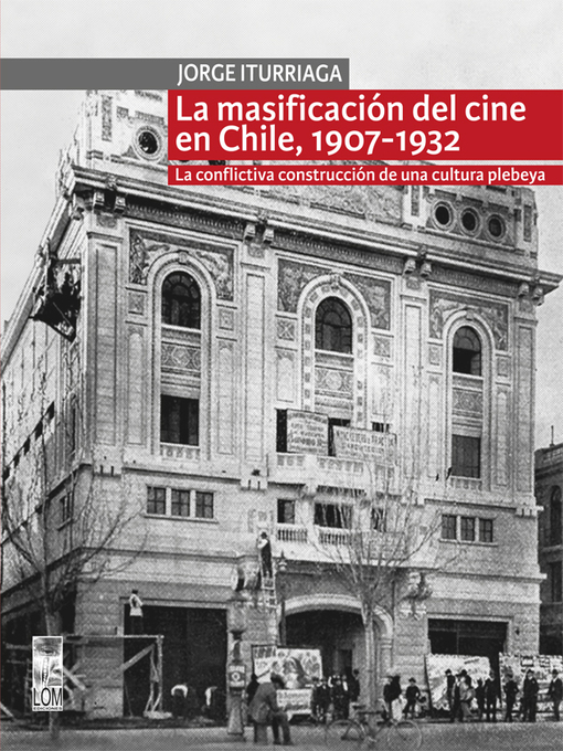 Cover image for La masificación del cine en Chile, 1907-1932